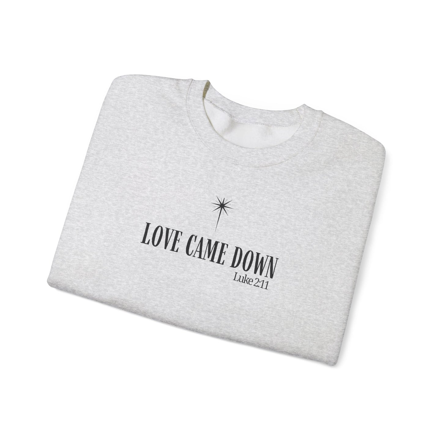 Christmas Love Came Down Sweatshirt