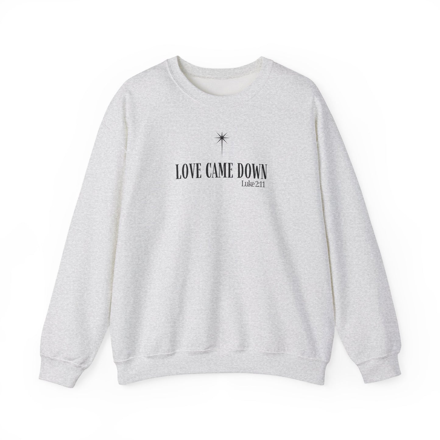 Christmas Love Came Down Sweatshirt