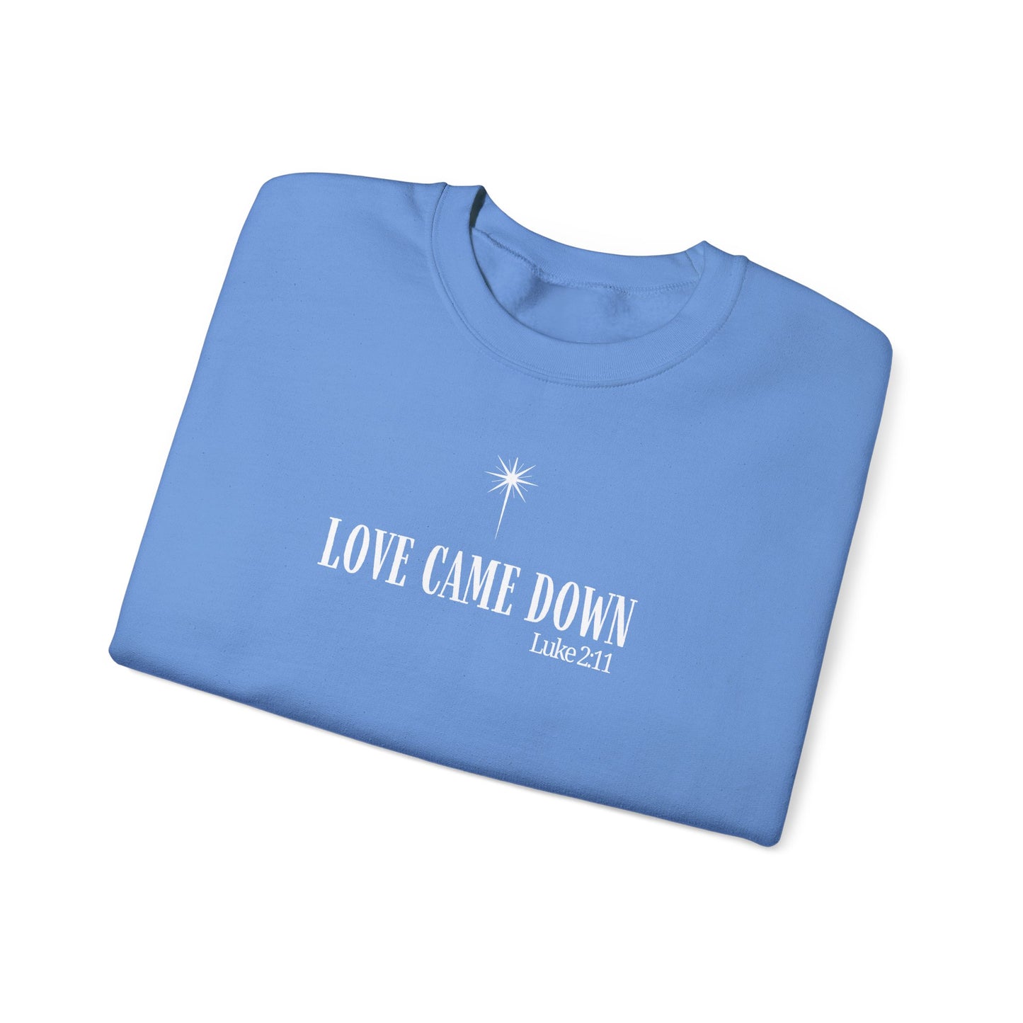 Christmas Love Came Down Sweatshirt