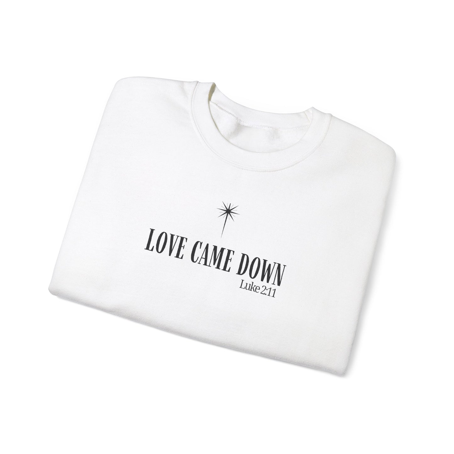 Christmas Love Came Down Sweatshirt