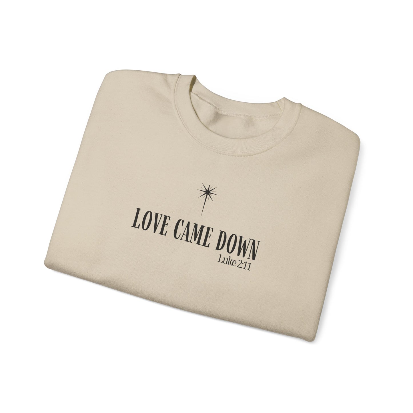 Christmas Love Came Down Sweatshirt