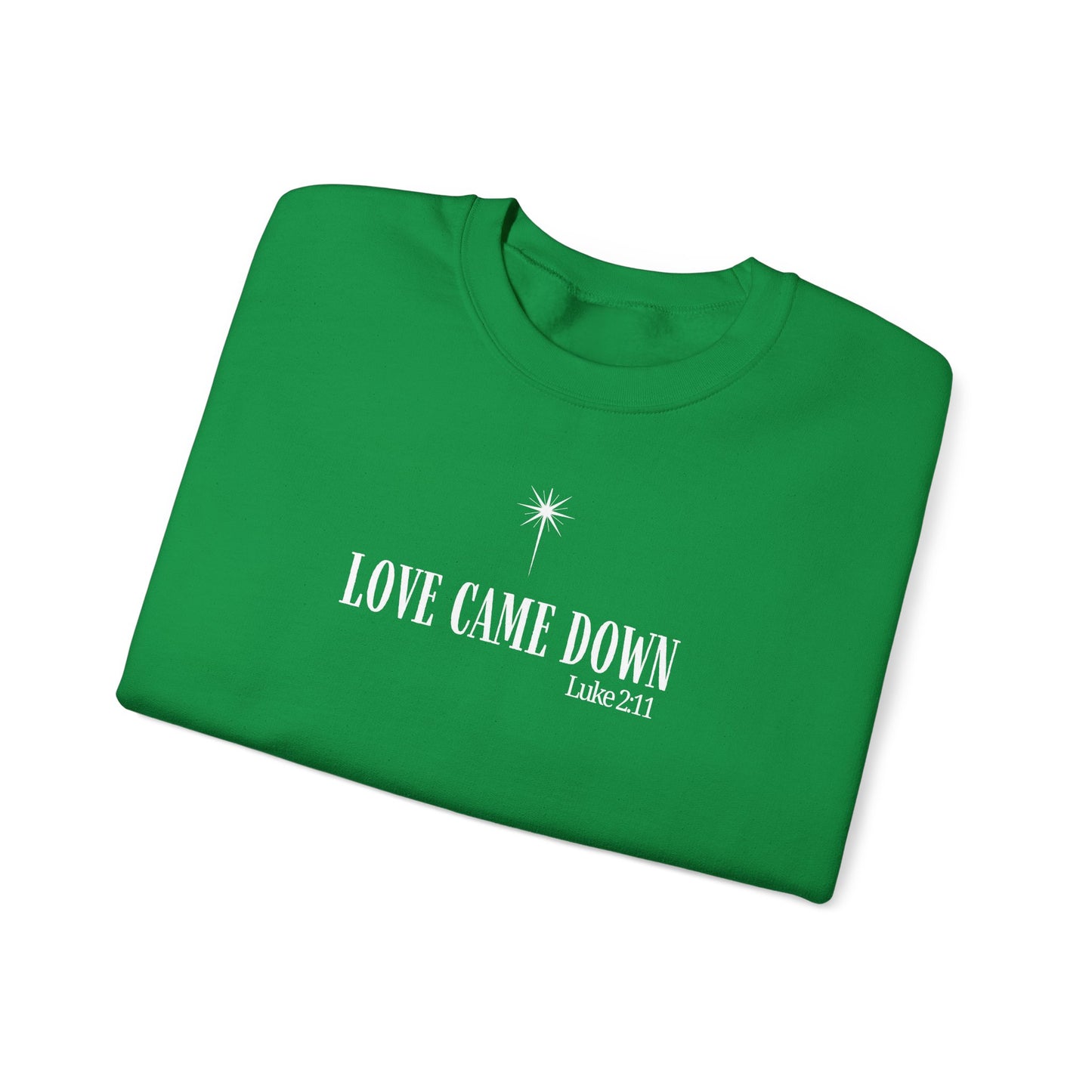 Christmas Love Came Down Sweatshirt