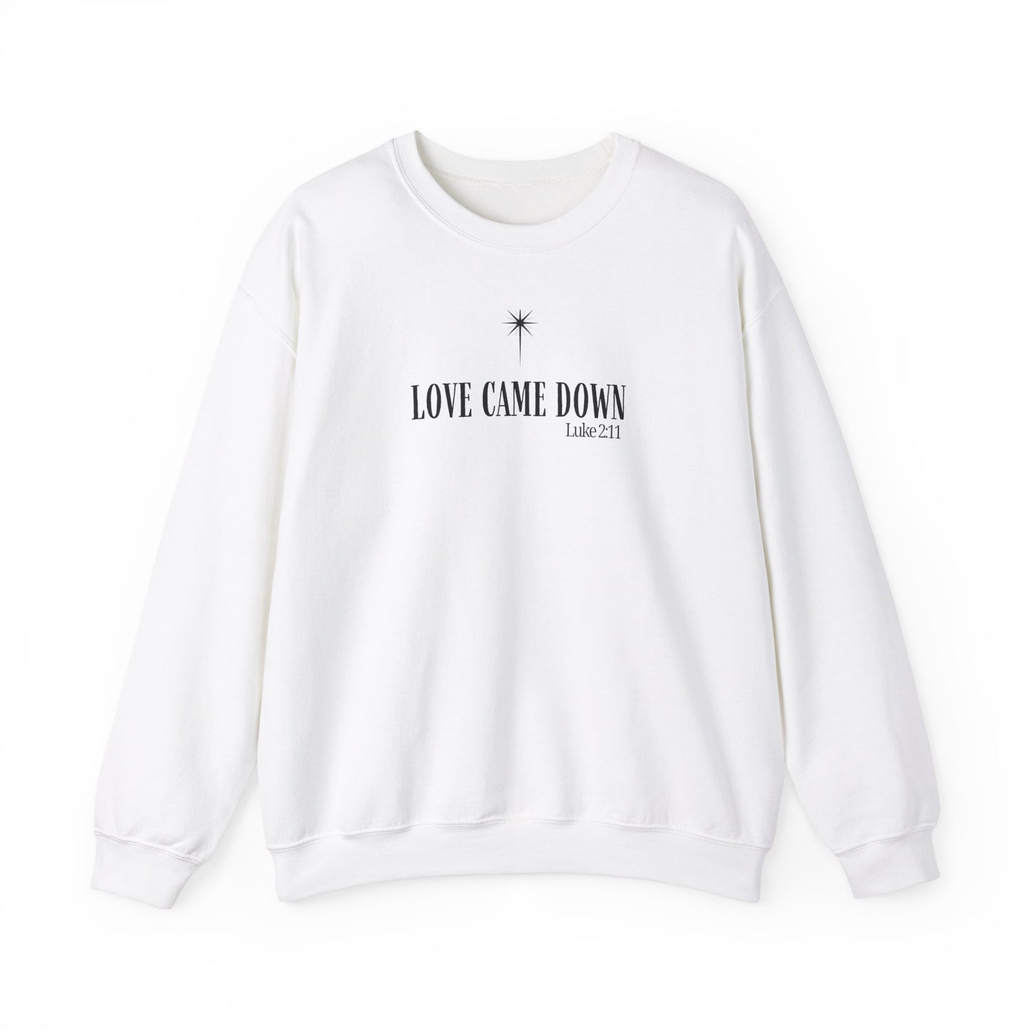 Christmas Love Came Down Sweatshirt